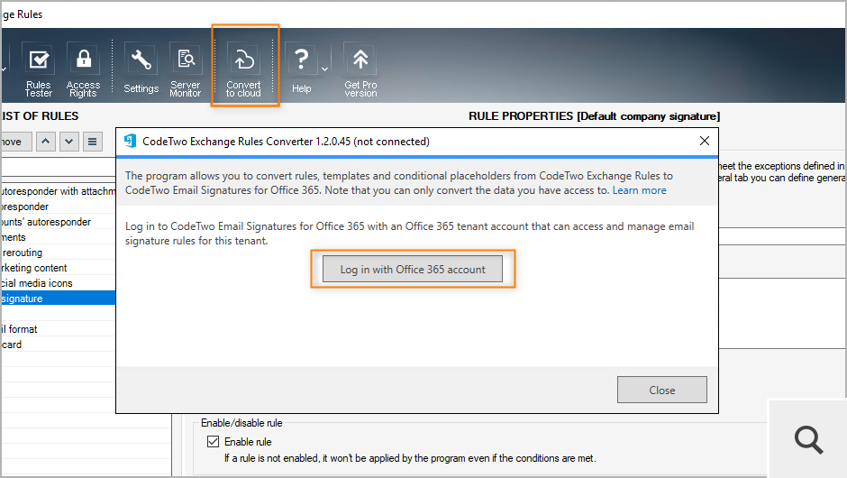 Wenn Sie auch CodeTwo Email Signatures 365 nutzen (oder künftig nutzen werden), können Sie schnell und einfach Ihre Signaturvorlagen und -regeln mit dem CodeTwo Exchange Rules Converter migrieren. Einfach auf Convert to cloud klicken, um ihn zu downloaden und zu installieren.